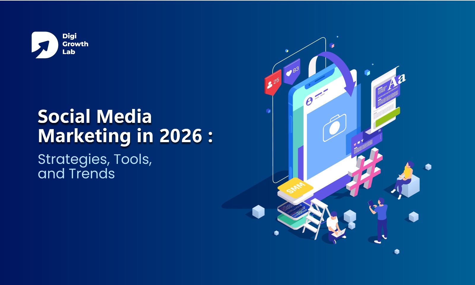 Social Media Marketing in 2026: Strategies, Tools, and Trends