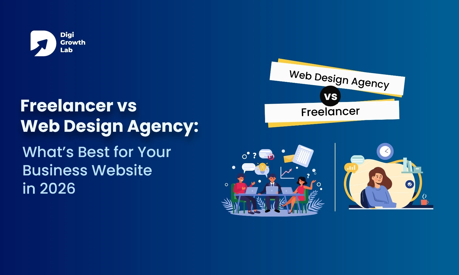 Freelancer vs Web Design Agency comparison illustration showing team collaboration on one side and an individual freelancer on the other, representing the choice for building a business website in 2026 by Digi Growth Lab.